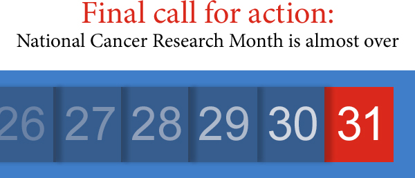 Final call for action: National Cancer Research Month is almost over