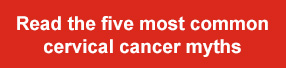 Read the five most common cervical cancer myths