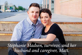 Stephanie Madsen, survivor, and her husband and caregiver, Matt.