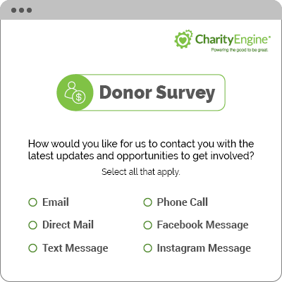 In your multi-channel fundraising campaign, conduct donor surveys to increase engagement and solidify the campaign. 