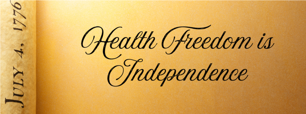 Health Freedom is Independence