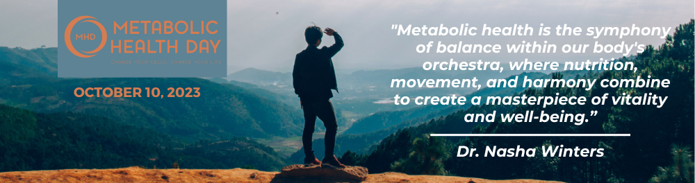 Metabolic Health Day logo, person looking out over the mountains, quote from Dr. Nasha Winters