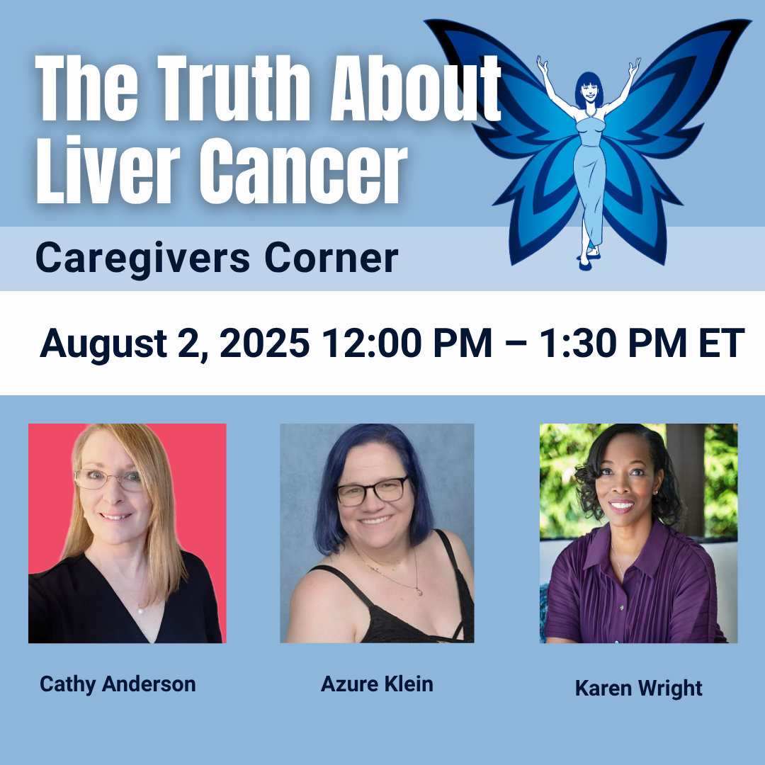 The Truth About Liver Cancer Caregivers Corner on August 2, 2025